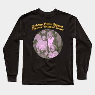 Golden Girls Squad: Forever Young at Heart v2 Long Sleeve T-Shirt